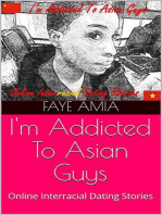I'm Addicted To Asian Guys: Online Interracial AMBW Dating Love Stories