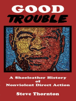 Good Trouble: A Shoeleather History of Nonviolent Direct Action