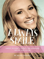 Always Smile: Carley Allison’s Secrets for Laughing, Loving and Living