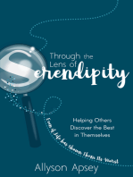 Through the Lens of Serendipity: Helping Others Discover the Best in Themselves (Even if Life has Shown Them Its Worst)