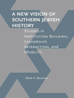 A New Vision of Southern Jewish History: Studies in Institution Building, Leadership, Interaction, and Mobility