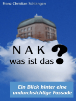 N A K ?? - Was ist das?: Ein Blick hinter eine undurchsichtige Fassade