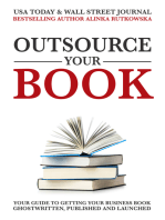 Outsource Your Book: Your Guide to Getting Your Business Book Ghostwritten, Published and Launched