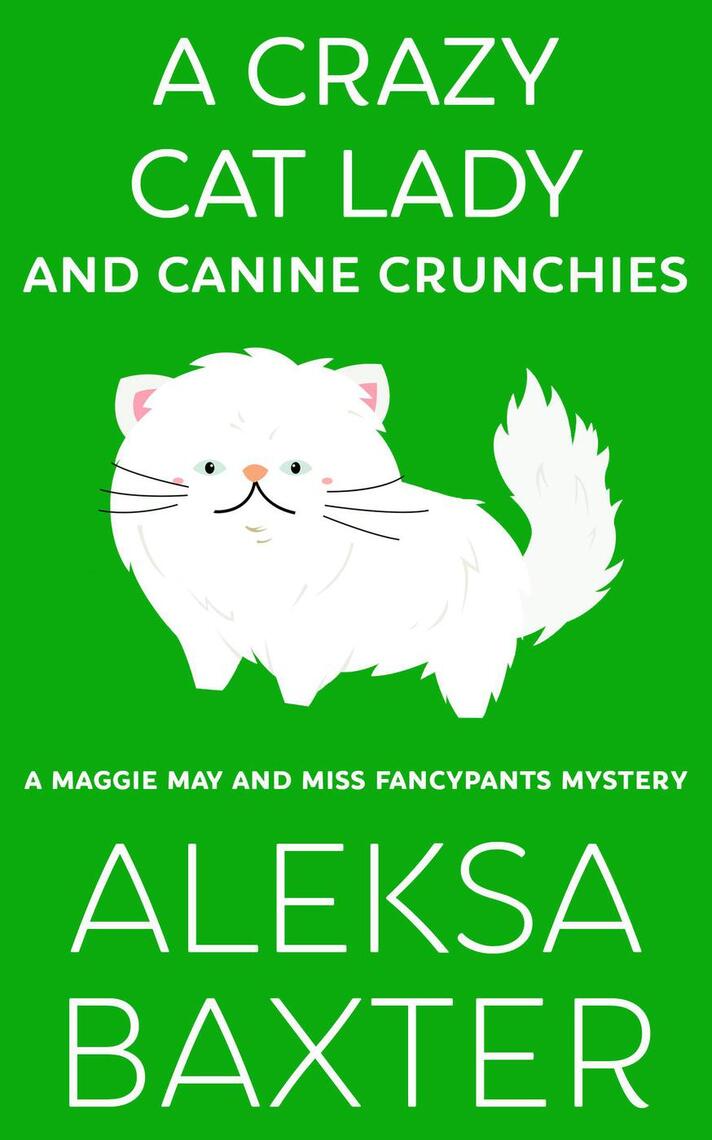 A Crazy Cat Lady and Canine Crunchies by Aleksa Baxter pic photo