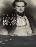 Victor Hugo: Les récits de voyage: L'Archipel de la Manche + Le Rhin + Voyage aux Alpes + Bretagne et Normandie + Belgique