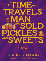 The Time-Travels of the Man Who Sold Pickles and Sweets: A Novel