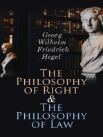 The Philosophy of Right & The Philosophy of Law: Hegel's Views on Legal, Moral, Social & Political Philosophy