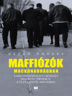 Maffiózók mackónadrágban: A magyar szervezett bűnözés regényes története a 70-es évektől napjainkig