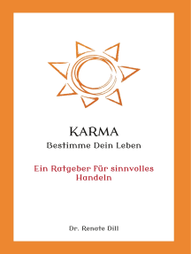Karma - Bestimme dein Leben: Ein Ratgeber für sinnvolles Handeln