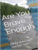 Are You Brave Enough