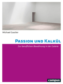 Passion und Kalkül: Zur beruflichen Bewährung in der Galerie