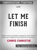 Let Me Finish: Trump, the Kushners, Bannon, New Jersey, and the Power of In-Your-Face Politics by Chris Christie | Conversation Starters