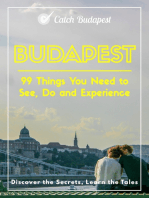 Budapest - 99 Things You Need to See, Do and Experience: Discover the Secrets, Learn the Tales