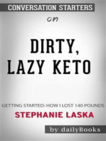 DIRTY, LAZY, KETO: Getting Started: How I Lost 140 Pounds by Stephanie Laska | Conversation Starters