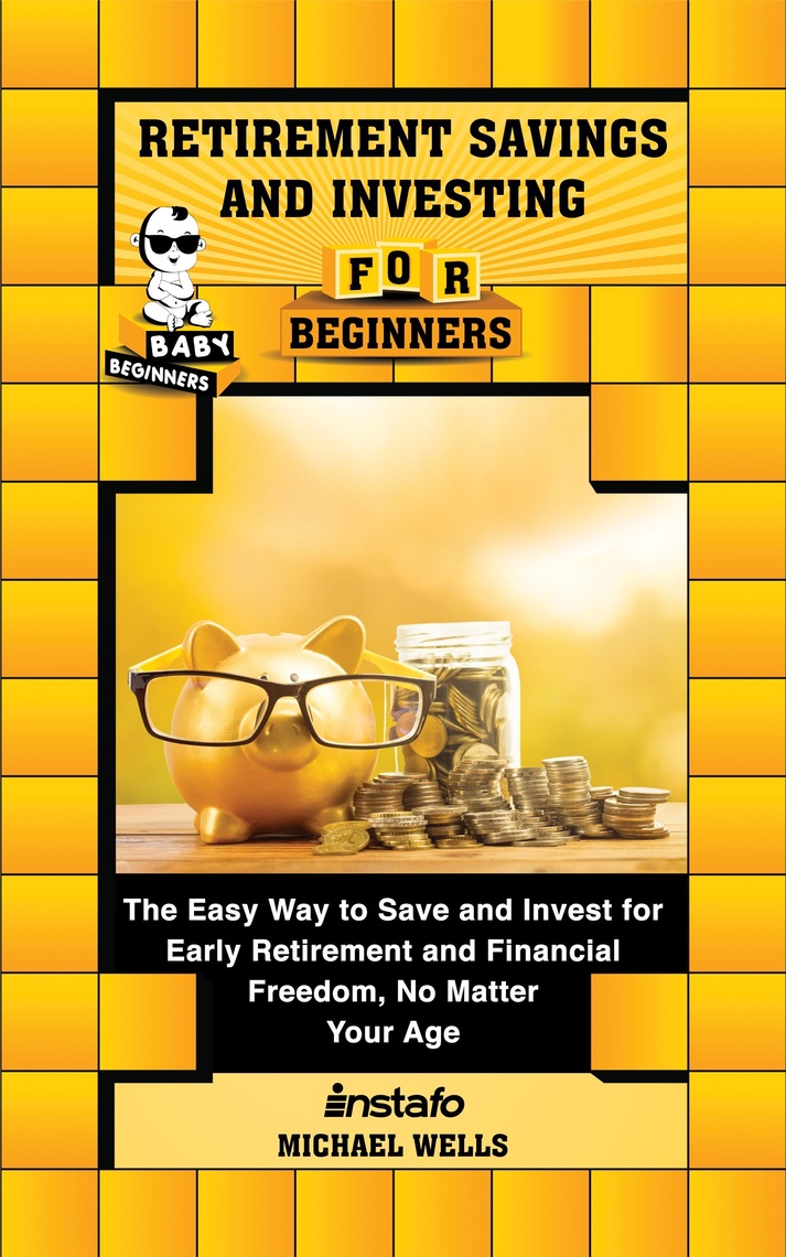 Retirement Savings and Investing for Beginners: The Easy Way to Save ...
