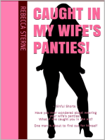Caught in my Wife's Panties!