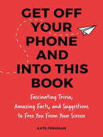 Get Off Your iPhone Now!: Fascinating Trivia, Amazing Facts, and Fun Activities to Free You From Your Screen