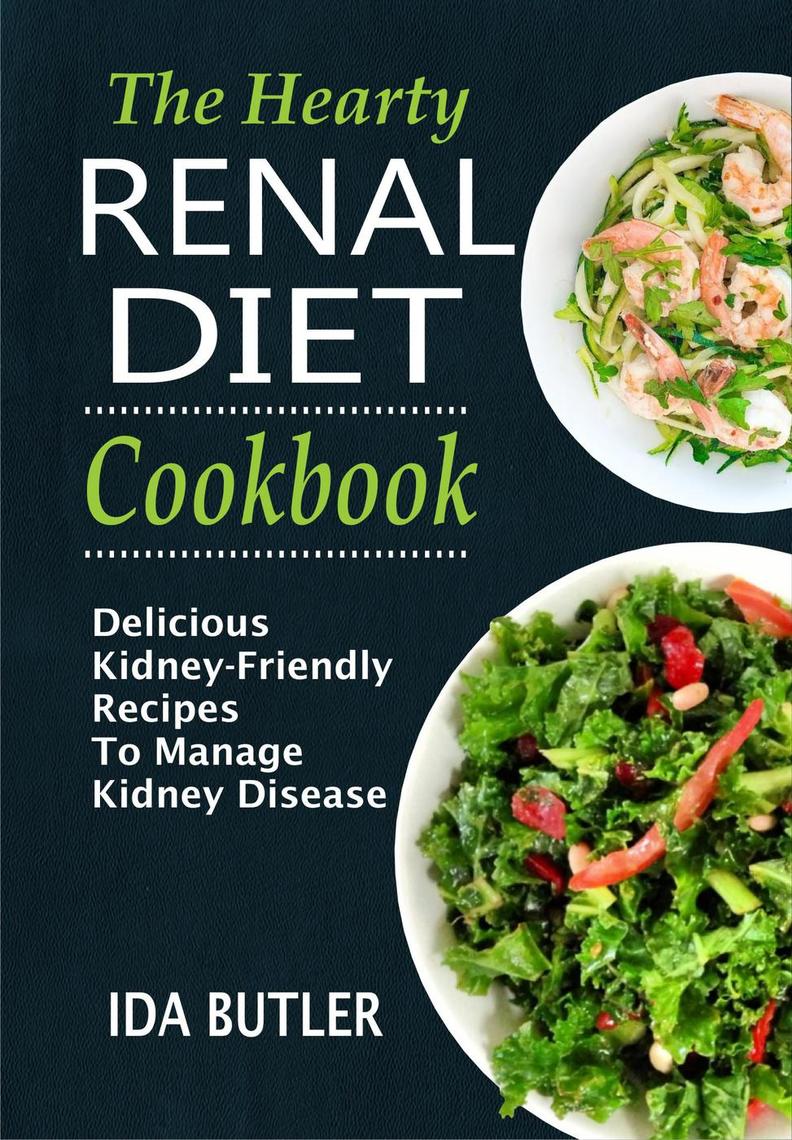 The Hearty Renal Diet Cookbook Delicious Kidney-Friendly ...
