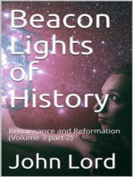 Beacon Lights of History, Volume 3 part 2: Renaissance and Reformation