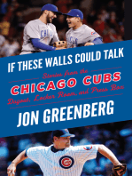 If These Walls Could Talk: Chicago Cubs: Stories from the Chicago Cubs Dugout, Locker Room, and Press Box