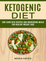 Ketogenic Diet: Low Carb Keto Recipes And Nourishing Meals For Healthy Weight Loss