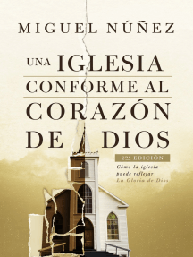 Lee Una iglesia conforme al corazón de Dios 2da edición de Miguel Núñez -  Libro electrónico | Scribd