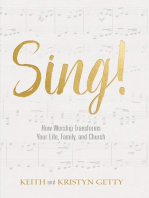 Sing!: How Worship Transforms Your Life, Family, and Church