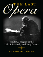 The Last Opera: <I>The Rake's Progress</I> in the Life of Stravinsky and Sung Drama
