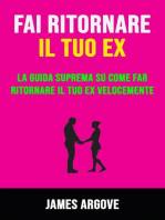 Fai Ritornare Il Tuo Ex: La Guida Suprema Su Come Far Ritornare Il Tuo Ex Velocemente