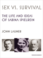 Sex vs. Survival: The Life and Ideas of Sabina Spielrein