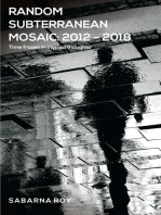 Random Subterranean Mosaic 2012: 2018 - Time frozen in myriad thoughts