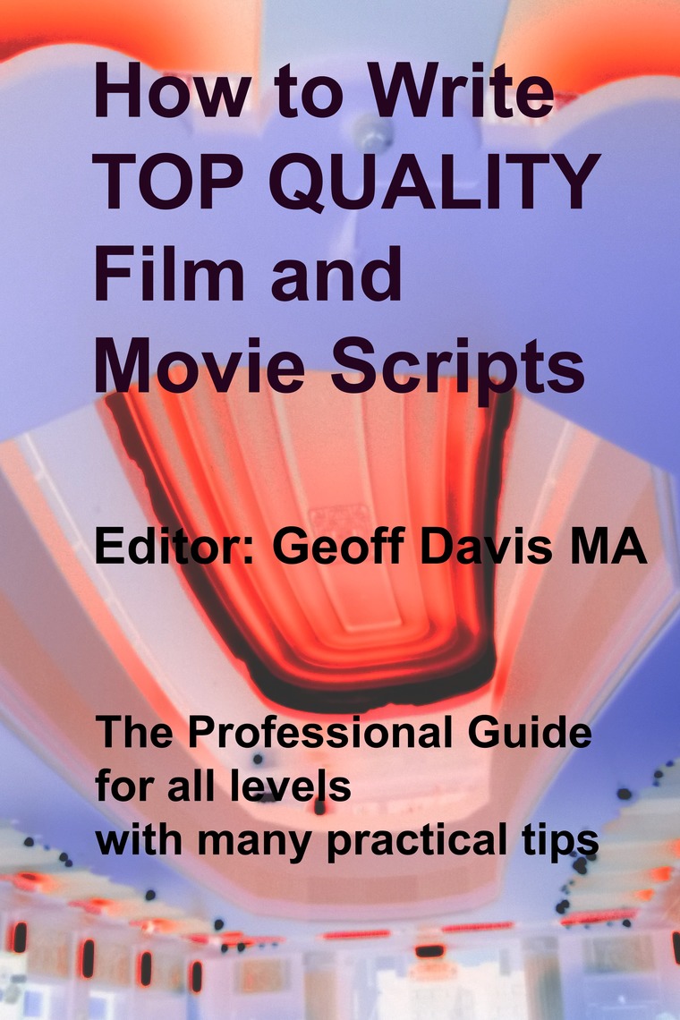 How to Write Top Quality Film and Movie Scripts by Geoff Davis (Ebook ...