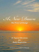 A New Dawn: The Power of Change 31 Topical Devotions For  Daily Inspiration