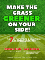 Make the Grass Greener On Your Side!: The 7 Elements of a Beautiful Groomed Landscape