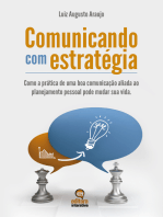 Comunicando Com Estratégia: Como a Prática De Uma Boa Comunicação Pode Mudar a Sua Vida