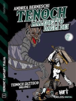 Tenoch, maledetto dagli dei: Tenoch, l'azteco 1