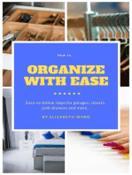 How to Organize with Ease: Easy-to-Follow Steps for Garages, Closets, Junk Drawers, and More…