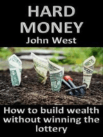 Hard Money: How to build wealth without winning the lottery