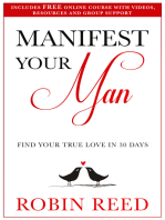 Manifest Your Man: Find Your True Love in 30 Days