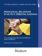 Pedagogia, Relazione d'aiuto e persona anziana: L’accompagnamento personalizzato nelle residenze