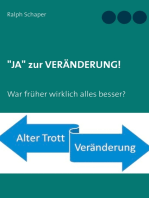 "JA" zur VERÄNDERUNG!: War früher wirklich alles besser?