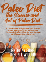 Paleo Diet - The Science and Art of Paleo Diet: A Complete Beginner's Guide to Lose Weight Fast with Low Carb High Fat Diet for an Active and Healthy Lifestyle