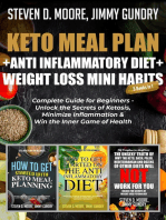 Keto Meal Plan + Anti Inflammatory Diet + Weight Loss Mini Habits: 3 Books in 1: Complete Guide for Beginners - Unlock the Secrets of Ketosis, Minimize Inflammation & Win the Inner Game of Health