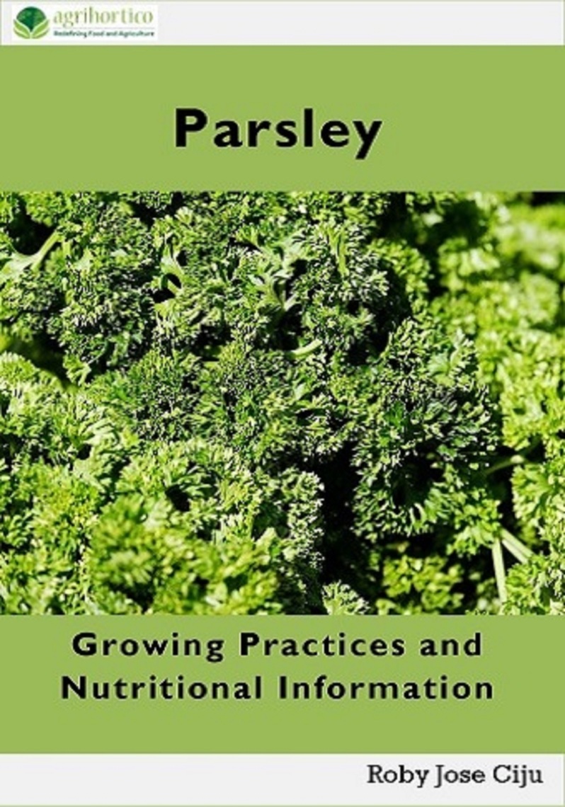 Read Parsley Growing Practices and Nutritional Information Online by
