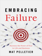 Embracing Failure: Harness the Power of Fear in Life and Business