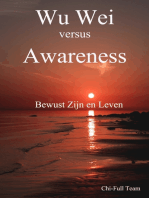 Wu Wei versus Awareness: Bewust Zijn en Leven