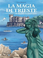 La magia di Trieste: 51 racconti tra terra e mare