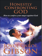 Honestly Confronting God: How to confess your anger against God