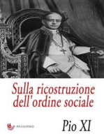 Sulla ricostruzione dell'ordine sociale: Lettera Enciclica "Quadragesimo anno"