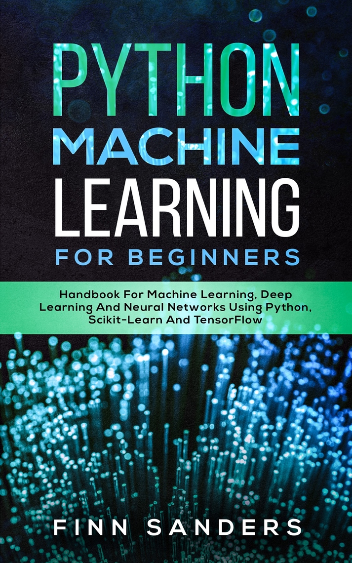 Python Machine Learning For Beginners by Finn Sanders (Ebook) - Read ...